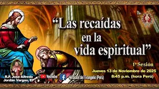 LAS RECAIDAS EN LA VIDA ESPIRITUAL !! ⚜️Curso de Perseverancia