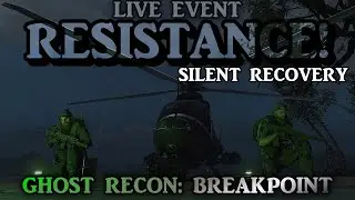 Ghost Recon: Breakpoint - Co-Op Live Event: RESISTANCE! - Silent Recovery Mission