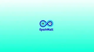EpochMatt's Introduction! Thank you for the growth so far!