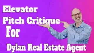 Dylan Highwood Elevator Pitch Critique - Elevator Speech Real Estate Example