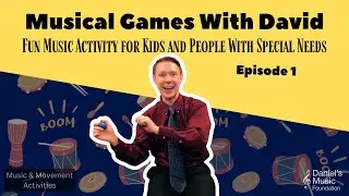 Musical Games With David - Episode 1: Fun Music Activity for Kids and People with Special Needs