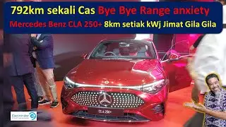 Merc CLA 250+ EV: 792km sekali Cas, JB ke Penang tak payah berhenti, boleh tahan kencing ke jauh tu?