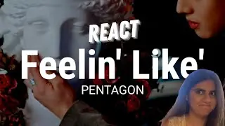 REACT DA BRU: 펜타곤(PENTAGON) - 'Feelin' Like' Official Music Video | KBUBBLE
