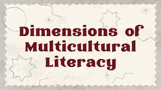 Five Dimensions of Multicultural Literacy