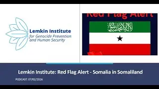 Lemkin Institute: Red Flag Alert - Somalia in Somaliland