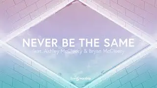 Never Be The Same (feat. Ashley McCleery & Bryan McCleery) - Lyric Video // First15 Worship