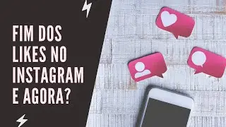 Fim dos likes no Instagram. E agora? Dicas para você que é modelo ou influencer