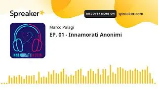EP. 01 - Innamorati Anonimi