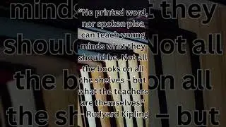 &ldquo;No printed word, nor spoken plea can teach young minds what they should be  Not all the books on al