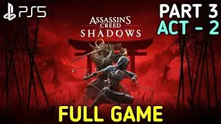 Assassin's Creed Shadows Yasuke Gameplay Walkthrough Part 3 Act 2 | AC Shadows Gameplay Walkthrough