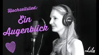 Ein Augenblick - wundersch&ouml;nes christliches Hochzeitslied gesungen von Lila