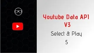 youtube data api v3 : select and play video's