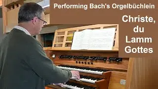 Bach: Christe, du Lamm Gottes, BWV 619 (Performing Bach's Orgelbüchlein)