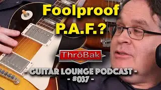 Foolproof P.A.F.'s? The Pickup Design That Refuses to Sound Bad?