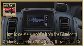 How to delete a mobile from the Bluetooth Audio System In a 2014 Renault Trafic 2 0 dCi