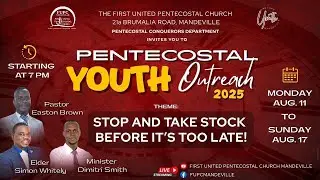 Pentecostal Youth Outreach 2025 | Stop And Take Stock Before It's Too Late! | August 13, 2025