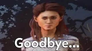 Goodbye Nancy... (Dead by daylight Stranger Things DLC)