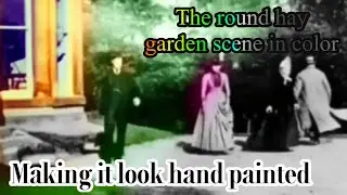 Making &ldquo;The round hay garden scene&rdquo; look hand colored. (A tribute to film history!)