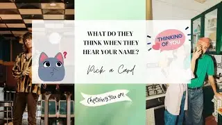 Pick a Card 👀💕💃🏻 WHAT DO THEY THINK WHEN THEY HEAR YOUR NAME? 💃🏻💕👀 Timeless Tarot Reading!!!