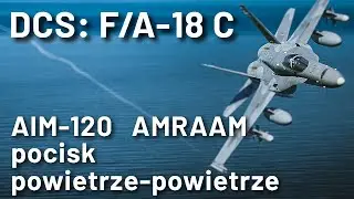 DCS: F/A-18C - AIM-120 AMRAAM (pocisk powietrze-powietrze)