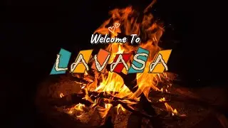 Welcome to LAVASA 😍