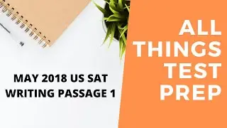 May 2018 US SAT Writing Passage 1 (SOLVED)