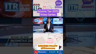 ITRAwareness Income Tax 2025 video seriesInformation #itrawareness #itra #instagram#facebook#threads