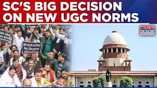 Supreme Court Puts New UGC Norms On Hold, Makes Strong Observations, Next Hearing On March 19