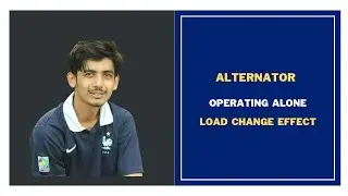25. Alternator Operating Alone || Effect of Load Change || Alternator Bangla Tutorial
