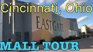 Eastgate Mall in Cincinnati, Ohio - mall walkthrough tour