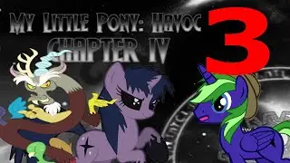 MLP Havoc Chapter 4 Part 3 - DISCORDS NEW EVIL FRIEND!
