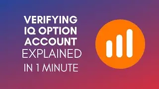 How To Verify IQ Option Account (2025)