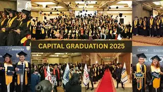Capital Graduation 2025 🎓 #CapitalGrad2025