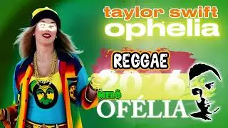 Mel&ocirc; de Of&eacute;lia 2026 - VERS&Atilde;O REGGAE REMIX Dj Nando Rasta - Taylor Swift The Fate of Ophelia