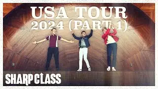 SHARP CLASS - USA TOUR 2024 (PART 1)