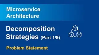 [Microservices] Decomposition Strategies (part 1/9) - Problem Statement