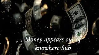 Money appears out of know of knowwhere in your bank account .Subliminal. 