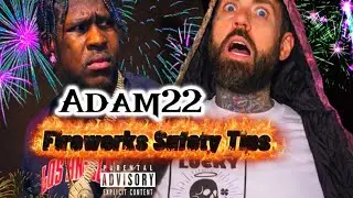 Adam22 - Fireworks Safety Tips Reaction Diss 4xtra 