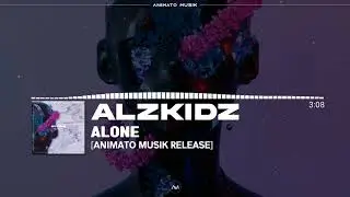 ALZKIDZ - Alone [Animato Musik Release]