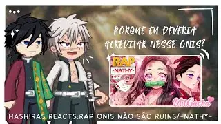 Hashiras React ⚔️💗 | Rap Onis N&atilde;o S&atilde;o Ruins (Kimetsu no Yaiba)