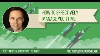 EP17: Scott Friesen  - How To Effectively Manage Your Time & Get Things Done!