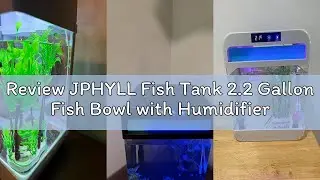 Review JPHYLL Fish Tank 2.2 Gallon Fish Bowl with Humidifier 7 Color Auto-Looping Light Aquarium Tan