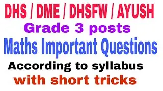 DHS , DME, DHSFW &  AYUSH grade 3 exam || maths important questions || with short tricks