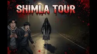 SHIMLA TOUR | Travelling Horror Story  | New Horror story | Paranormal Activity