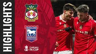 HIGHLIGHTS | Wrexham AFC vs Ipswich Town (FA Cup Fourth Round)