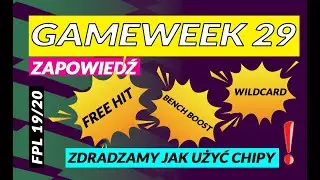 GW29 | FPL | ZAPOWIEDŹ, PORADY,  KAPITAN, CHIPY | FANTASY PREMIER LEAGUE | GAMEWEEK 29