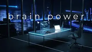 Focus Music • Brain Power for Deep Work, Study & Maximum Concentration