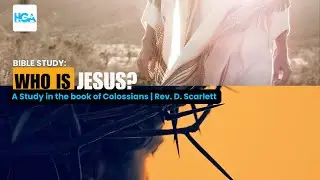Bible Study January 13, 2026 - Who is Jesus? A Study in Colossians