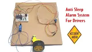 Accident Prevention System Using Eye Blink Sensor | Arduino Project | Anti Sleep Alarm For Drivers