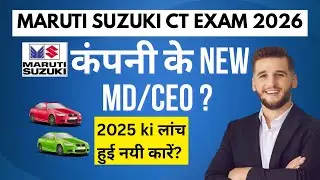 CT exam preparation 2025-26! Maruti suzuki new MD & CEO?